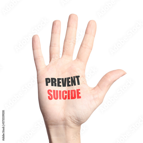 Woman showing palm with words Prevent Suicide on white background, closeup