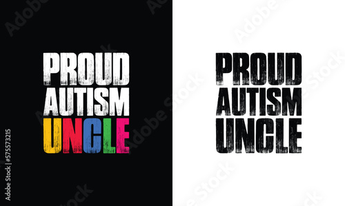 Proud Autism Uncle T shirt design, typography