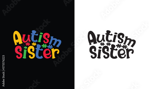 Autism Sister T shirt design, typography