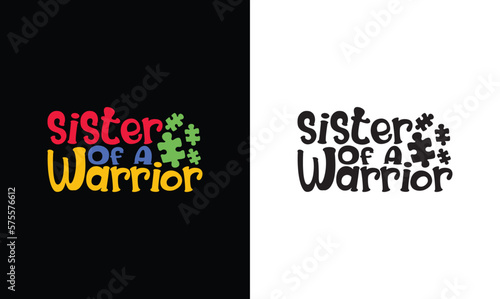 Sister Of A Warrior, Autism Quote T shirt design, typography