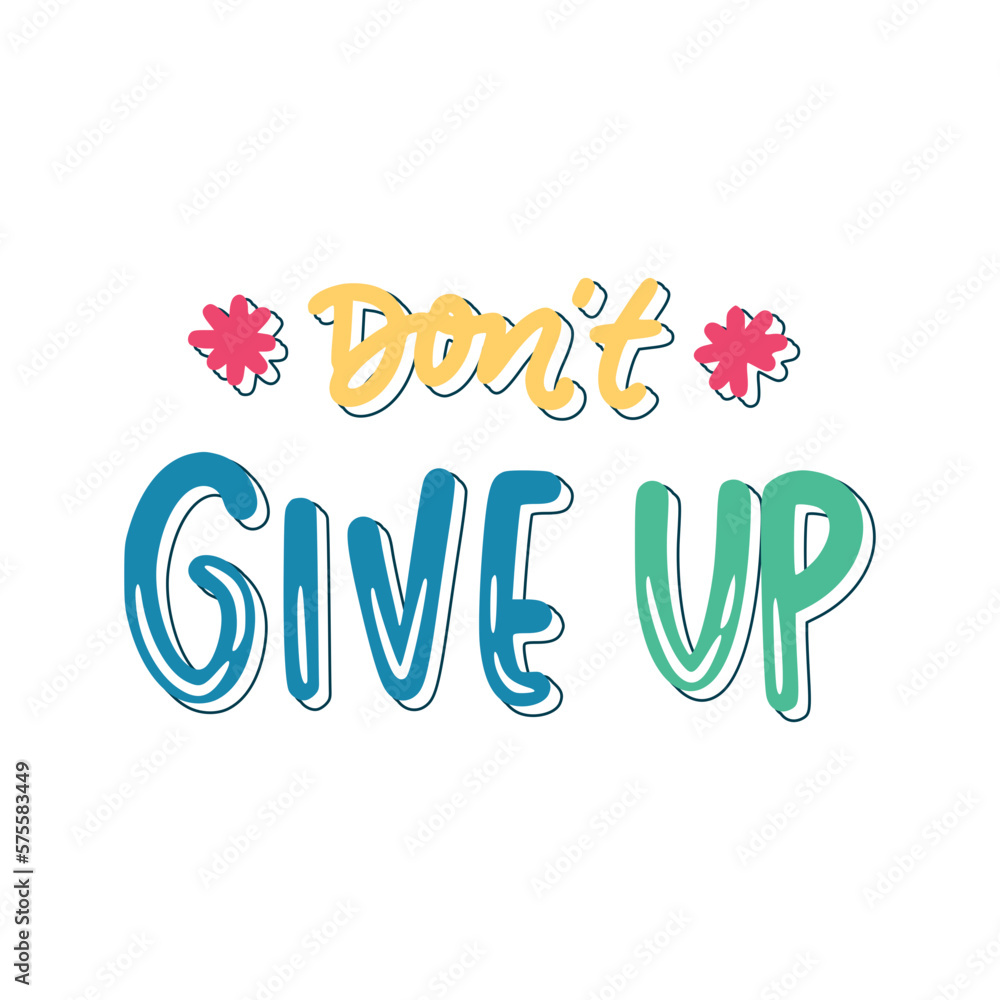 Fototapeta premium Do Not Give Up Sticker. Encouraging Phrases Lettering Stickers