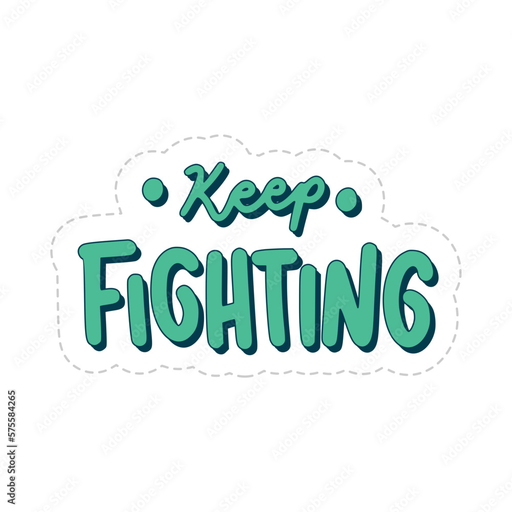 Keep Fighting Sticker. Encouraging Phrases Lettering Stickers Keep Fighting Sticker. Encouraging Phrases Lettering Stickers