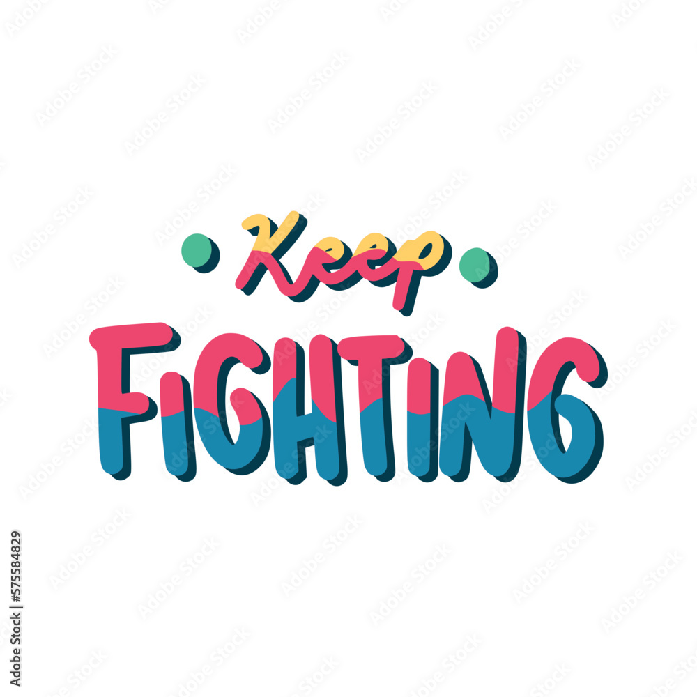 Keep Fighting Sticker. Encouraging Phrases Lettering Stickers Keep Fighting Sticker. Encouraging Phrases Lettering Stickers