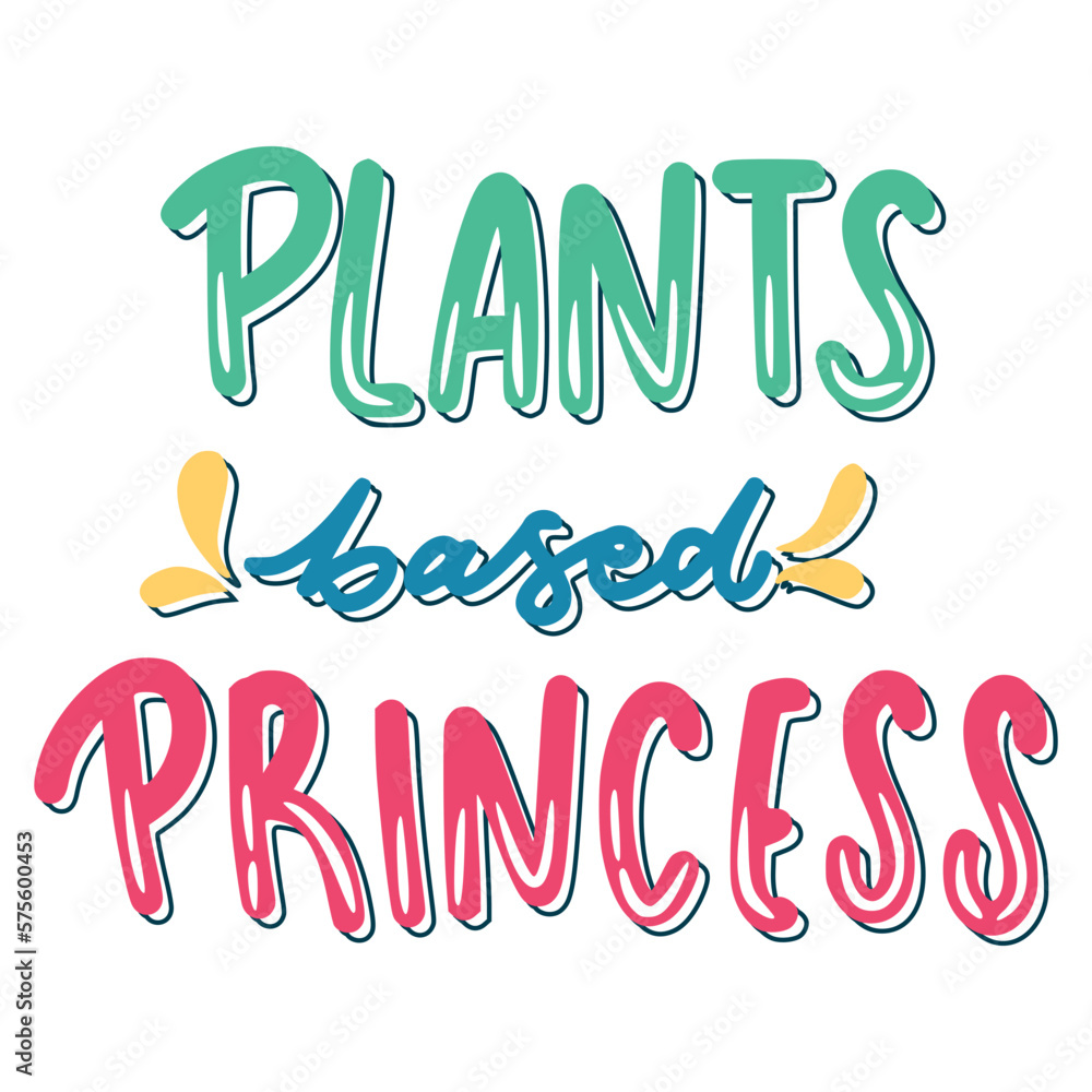 Plants Based Princess Sticker. Vegan Lettering Stickers