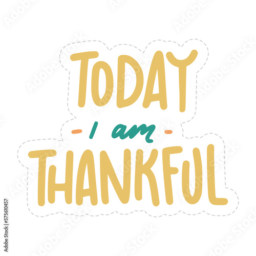 Today I Am Thankful Sticker. Motivation Lettering Stickers