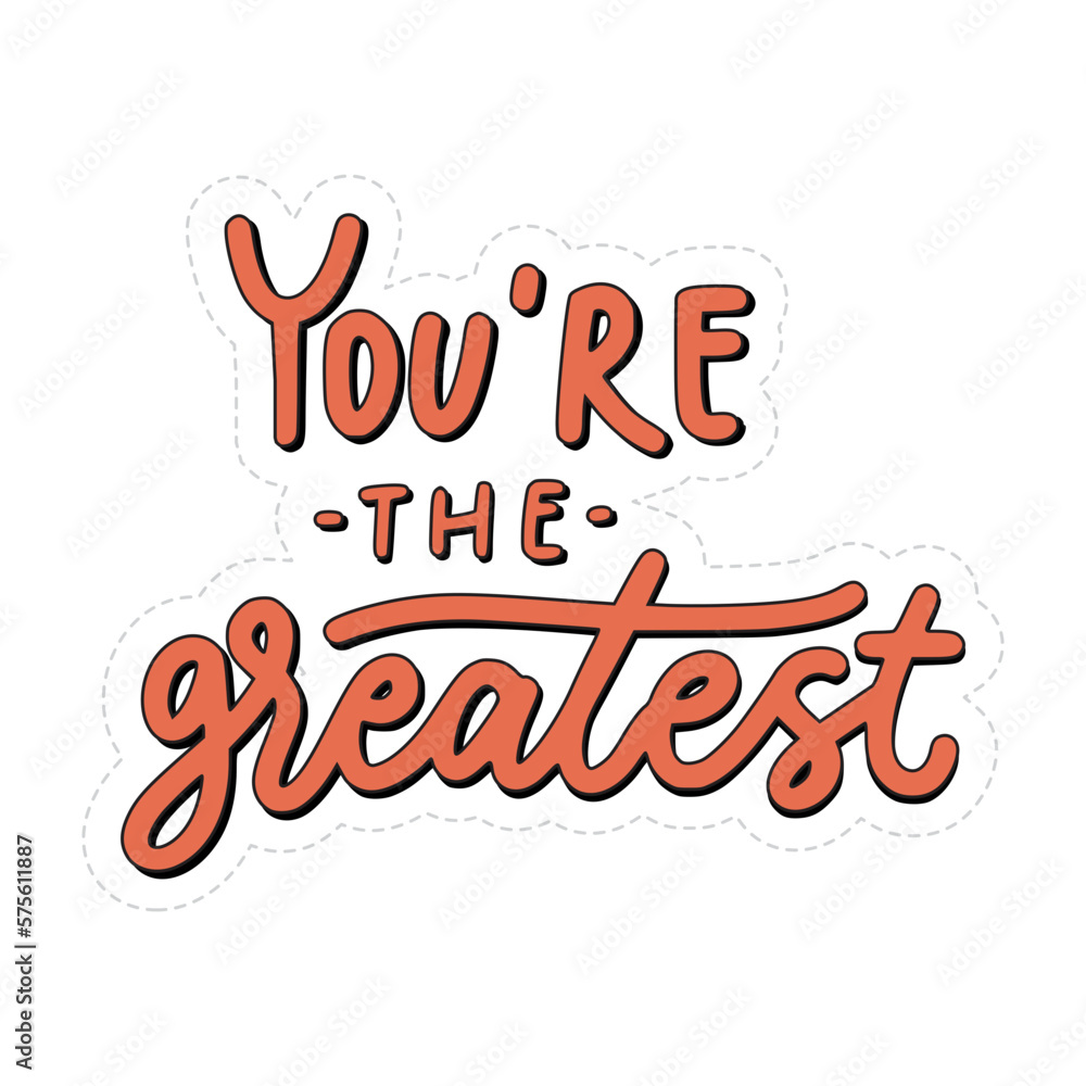 You're The Greatest Sticker. Motivation Lettering Stickers