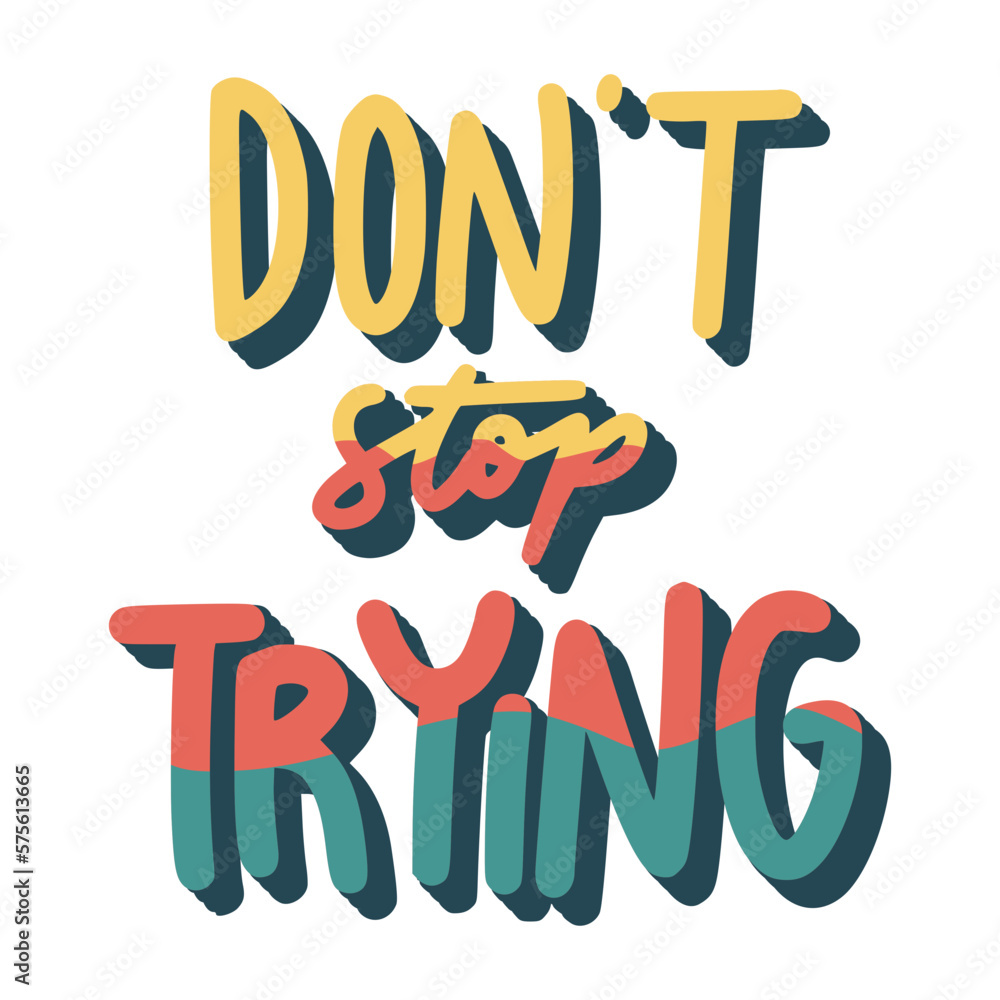 Don't Stop Trying Sticker. Motivation Lettering Stickers Don't Stop Trying Sticker. Motivation Lettering Stickers