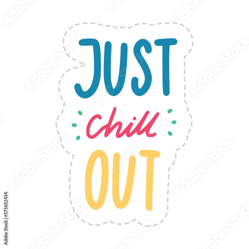 Just Chill Out Sticker. Chill Out Lettering Stickers