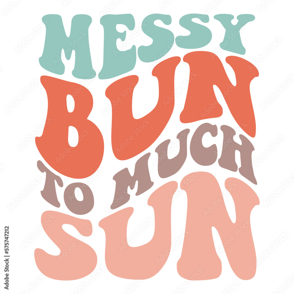 Messy bun to much sun svg Messy bun to much sun svg