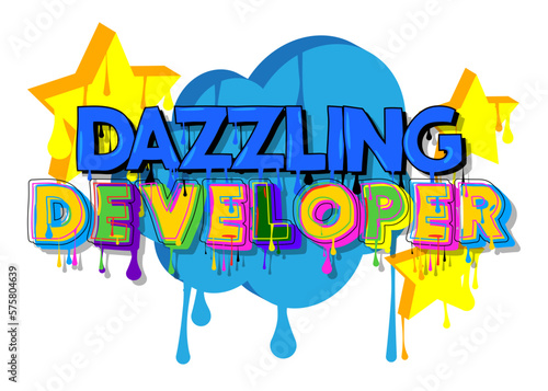 Dazzling Developer. Graffiti tag. Abstract modern street art decoration performed in urban painting style.