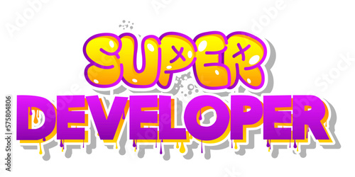 Super Developer. Graffiti tag. Abstract modern street art decoration performed in urban painting style.