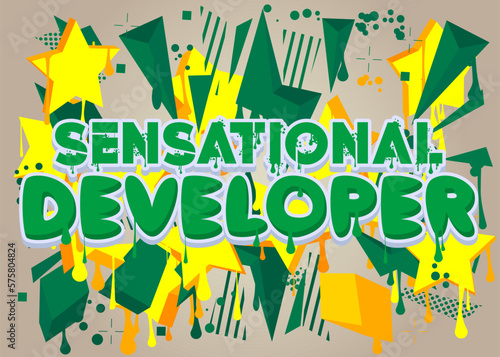 Sensational Developer. Graffiti tag. Abstract modern street art decoration performed in urban painting style.