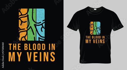 The blood in my veins vector t-shirt design