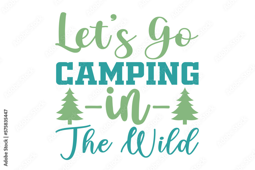 let's go camping in the wild let's go camping in the wild