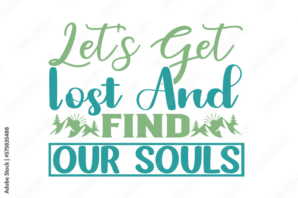 Fototapeta premium let's get lost and find our souls