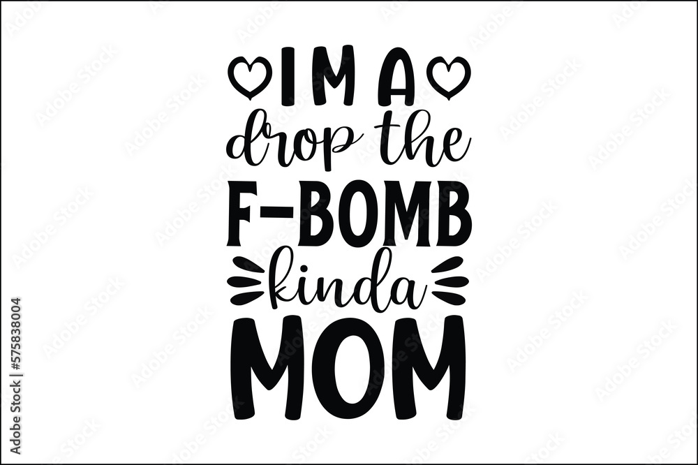 I'm a drop the f-bomb kind of mom