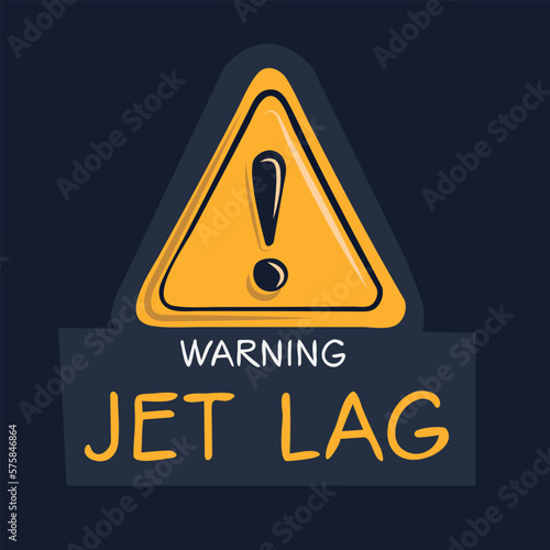 Warning sign (Jet lag), vector illustration.