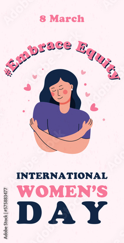 International womens day poster, banner or social media post concept. Embrace equity woman illustration with girl hugging herself. 