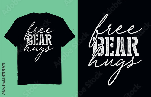 Free bear hugs - t shirt design vector