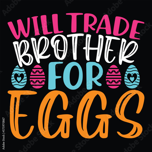 Will Trade Brother for Eggs Shirt, Easter bundle Svg,T-Shirt, t-shirt design, Easter t-shirt, Easter vector, Easter svg vector, Easter t-shirt png, Bunny Face Svg, Easter Bunny Svg, Bunny Easter Svg, 