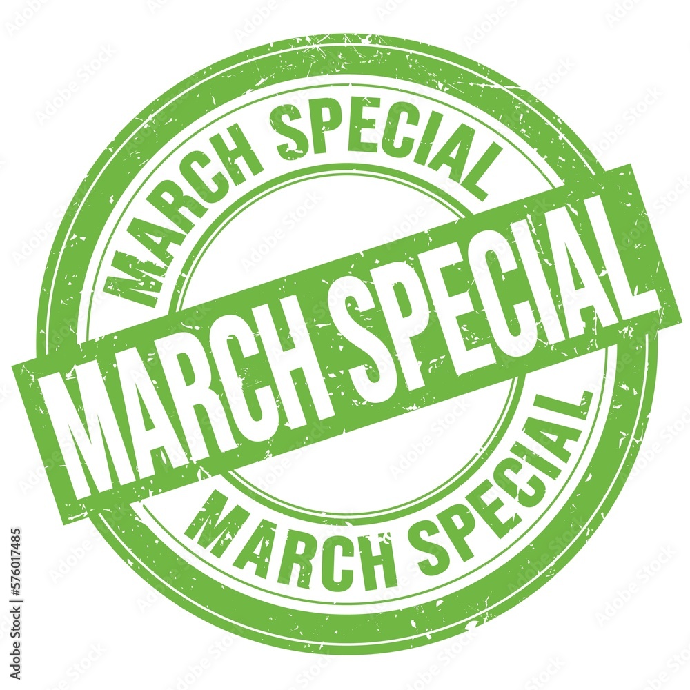 MARCH SPECIAL text written on green round stamp sign MARCH SPECIAL text written on green round stamp sign