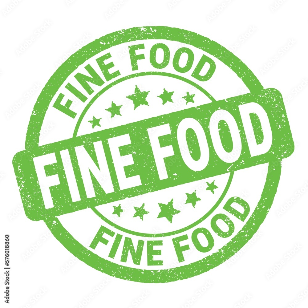 FINE FOOD text written on green round stamp sign. FINE FOOD text written on green round stamp sign.
