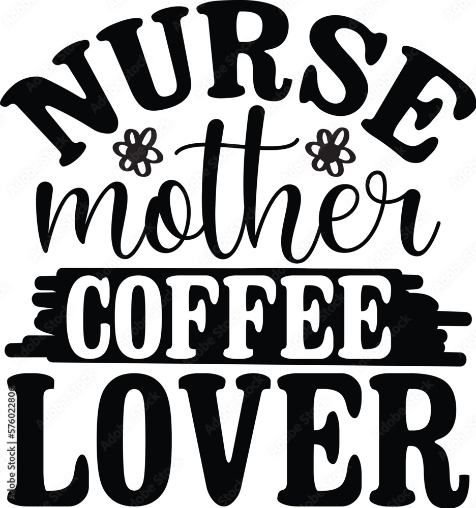 nurse mother coffee lover SVG