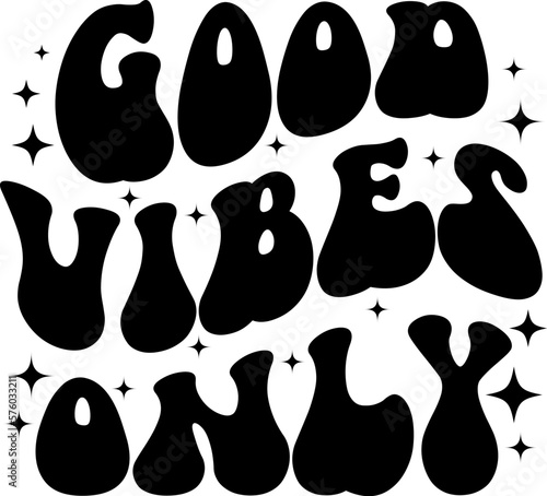 good vibes only