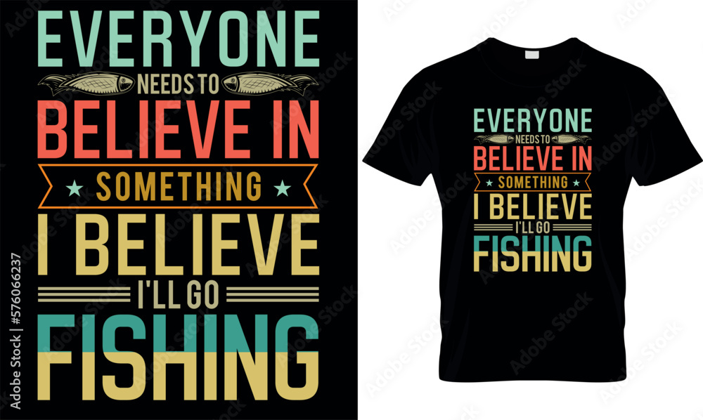 Everyone needs to believe in sometime i believe i'll go fishing ,,Fishing t-shirt design, fishing creative t-shirt design,Typography t- shirt design.
Everyone needs to believe in sometime i believe i'll go fishing ,,Fishing t-shirt design, fishing creative t-shirt design,Typography t- shirt design.