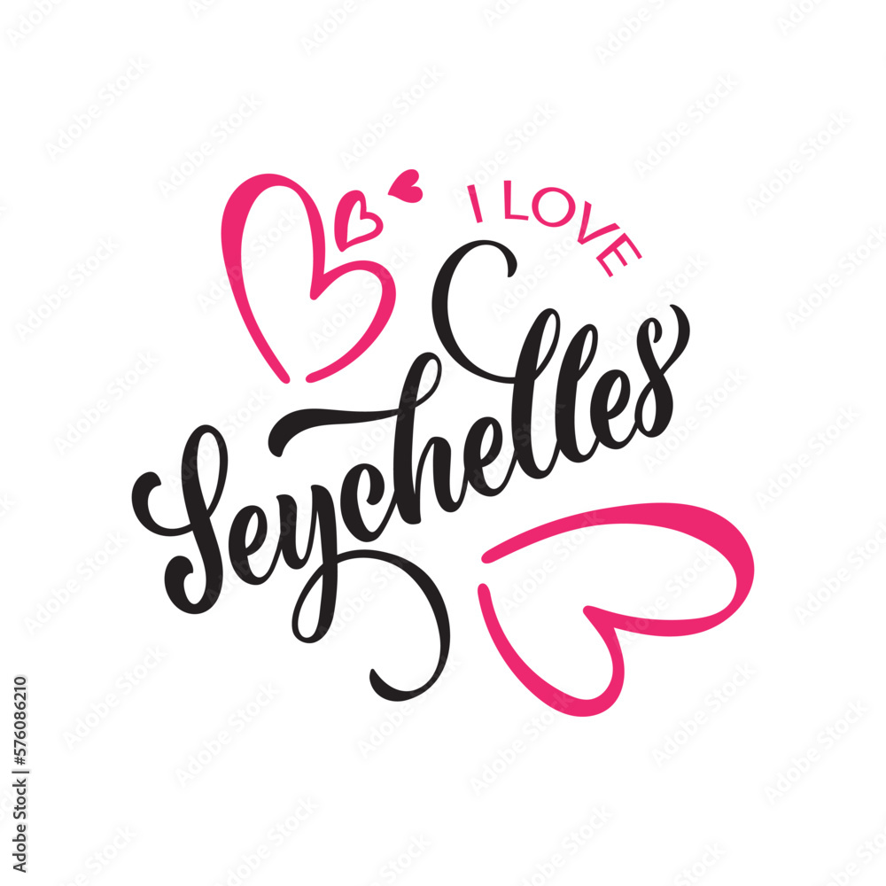 I love Seychelles handwritten text. Hand lettering typography isolated on white background.  Modern brush calligraphy. Vector illustration for banner, card, invitation, logo, t-shirt, print