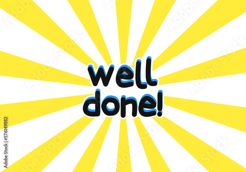 Well Done lettering sign, Congratulations message, calligraphic text on white background