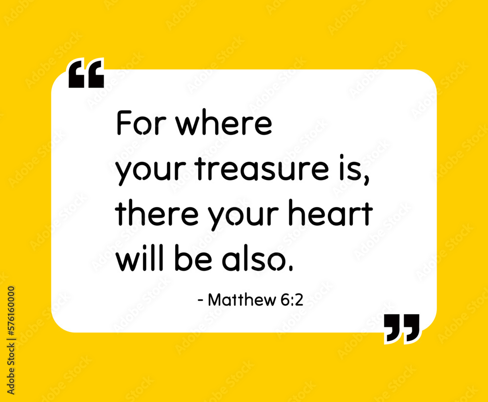 For Where Your Treasure Is There Your Heart Will Be Also Matthew 6 For Where Your Treasure Is There Your Heart Will Be Also Matthew 6
