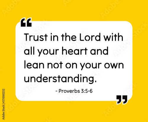 Trust in the Lord with all your heart and lean not on your own understanding. - Proverbs 3:5-6 Bible quote. Religious vector quote. Christian motivational quote, inspirational quote vector 