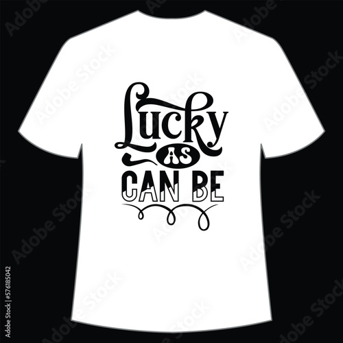 Lucky as can be St. Patrick's Day Shirt Print Template, Lucky Charms, Irish, everyone has a little luck Typography Design