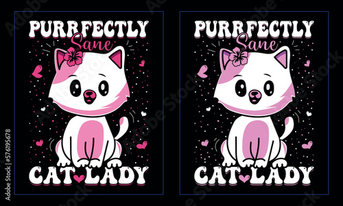 Purrfectly Sane Cat Lady. funny vector graphic t-shirt design.