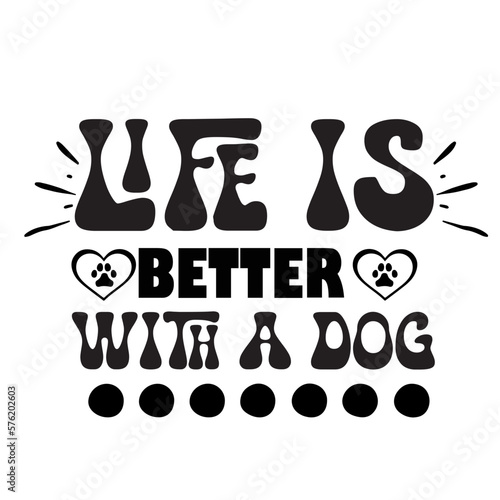 life is better with a dog svg