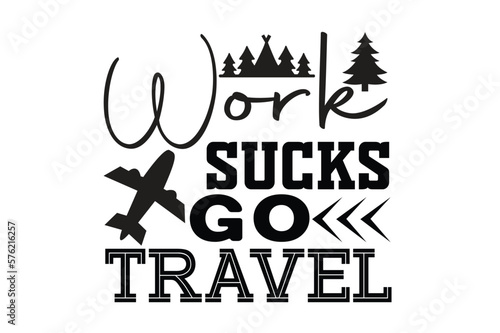 work sucks go travel