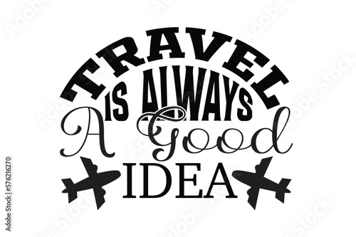travel is always a good idea