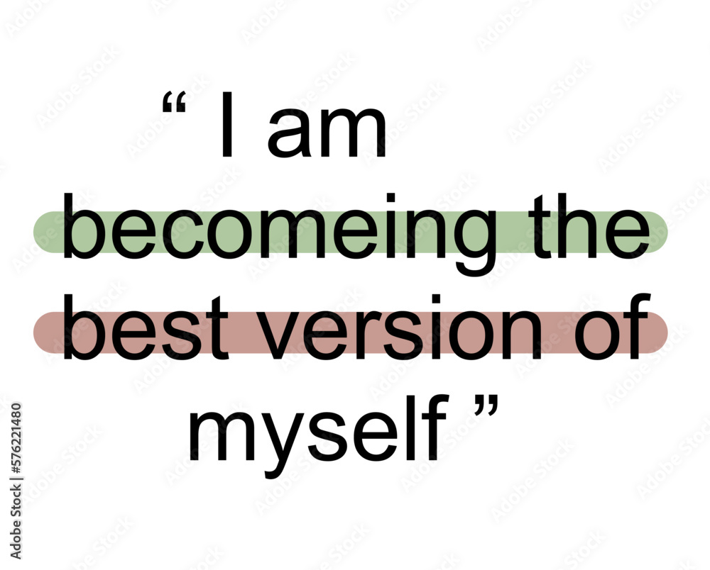 i am becomeing the best version of myself is the key typographic slogan for t-shirt prints, posters, Mug design and other uses. i am becomeing the best version of myself is the key typographic slogan for t-shirt prints, posters, Mug design and other uses.