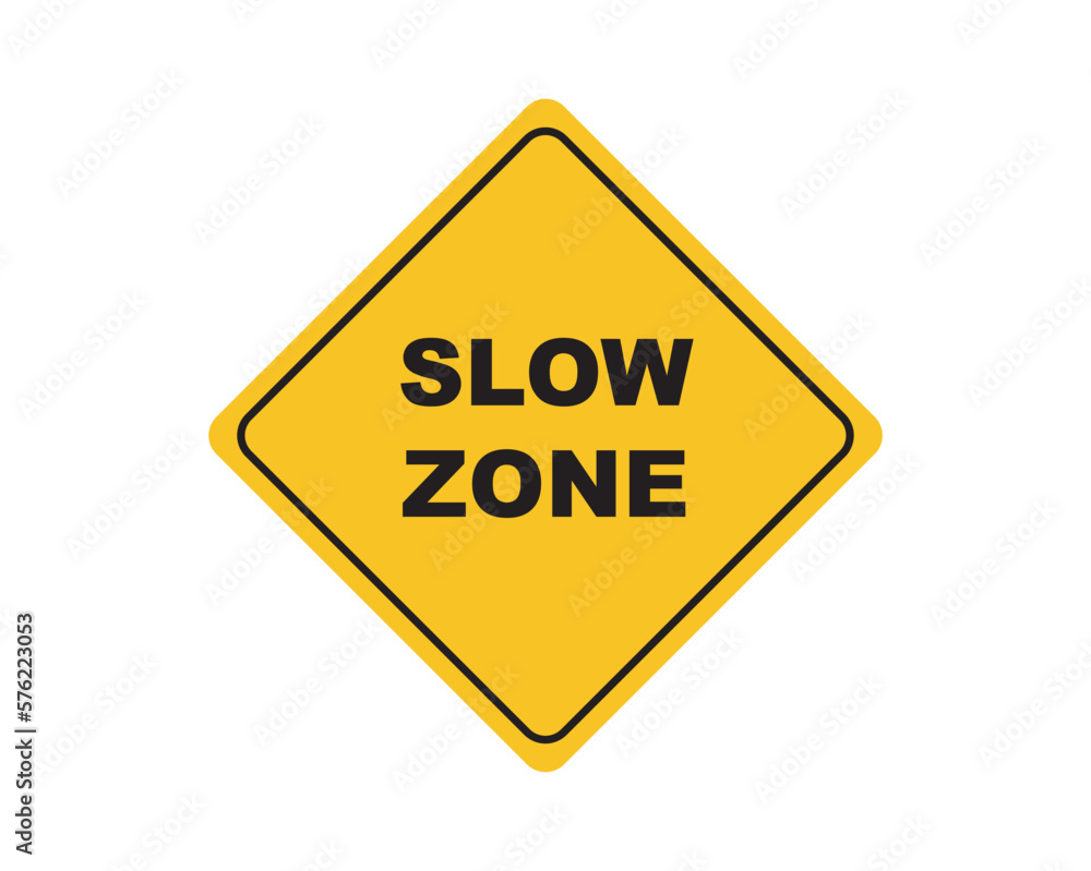 Slow zone sign. Slow zone traffic sign. Slow zone vector design. Slow zone sign. Slow zone traffic sign. Slow zone vector design.