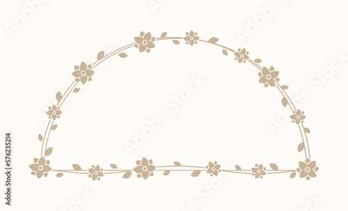 Floral beige arch frame. Botanical boho border vector illustration. Simple elegant romantic style for wedding events, signs, logo, labels, social media posts, etc.