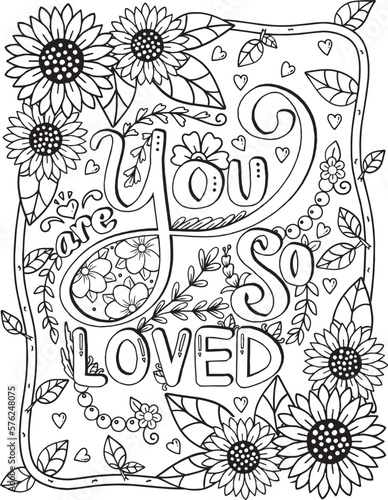 You are so loved font heart and sunflowers elements frame. Hand drawn with inspiration word. Doodles art for Happy Valentine's day card or greeting card. Coloring book for adult and kids.
