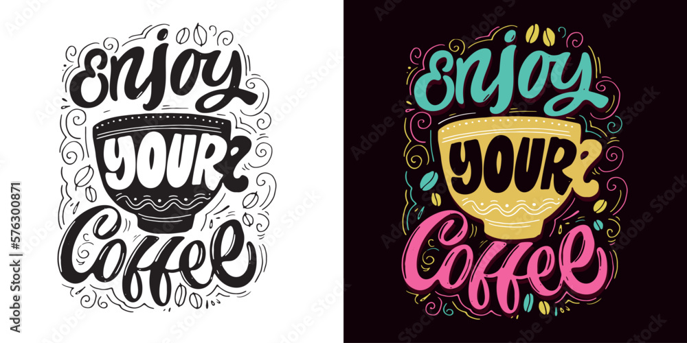 Enjoy your coffee - cute hand drawn doodle lettering postcard, t-shirt design, mug print.