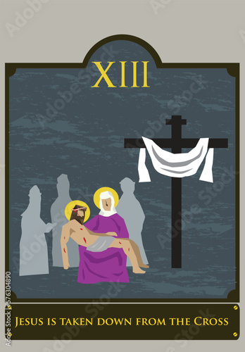 13th Station. The Way of the Cross  or via Crucis. Traditional Version. Jesus is taken down from the Crucifix. Editable Clip Art.
