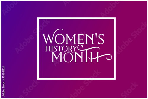 Women's History Month Typography vector design ,women's history month celebration,march is women's history month,women empowerment month.Women's History Month vector Text design.

