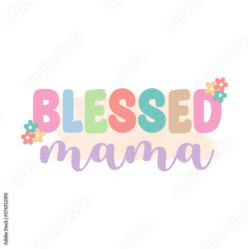Blessed mama