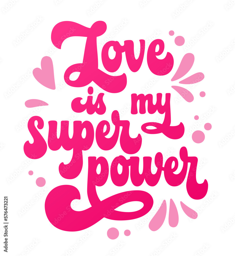Love is my superpower - isolated pink colored bold lettering phrase. 70s groovy script style hand drawn typography design element. Romantic vector phrase for print, card, banner, fashion purposes
