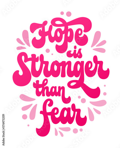 Isolated hand lettering phrase - Hope is stronger than fear - breast cancer awareness month support. Isolated vector typography design element. 70s retro style creative concept. For any purposes
