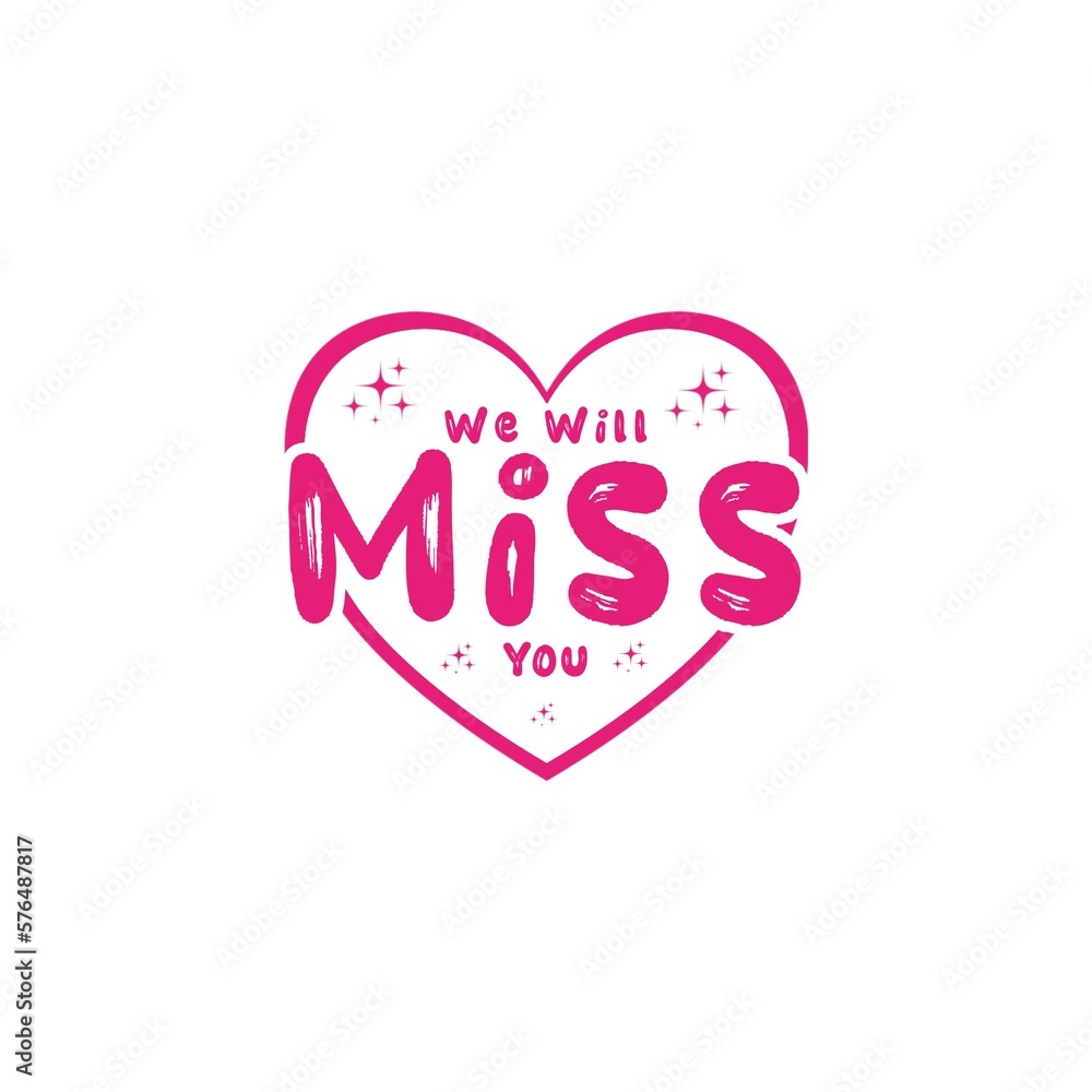 We will miss you greeting card. Isolated on white background. Suitable for poster, greeting card banner, diary cover, screen printing, t shirt. 