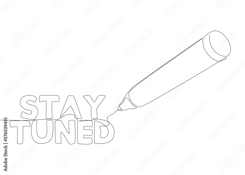 Fototapeta premium One continuous line of Stay Tuned words. Thin Line Illustration vector concept. Contour Drawing Creative ideas.